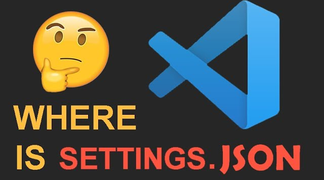 Where is settings.json file in VSCode on Windows and Mac and how to find settings.json file in vs code? / settings, json, file, open, where, is, vscode, vs, code, visual studio code,